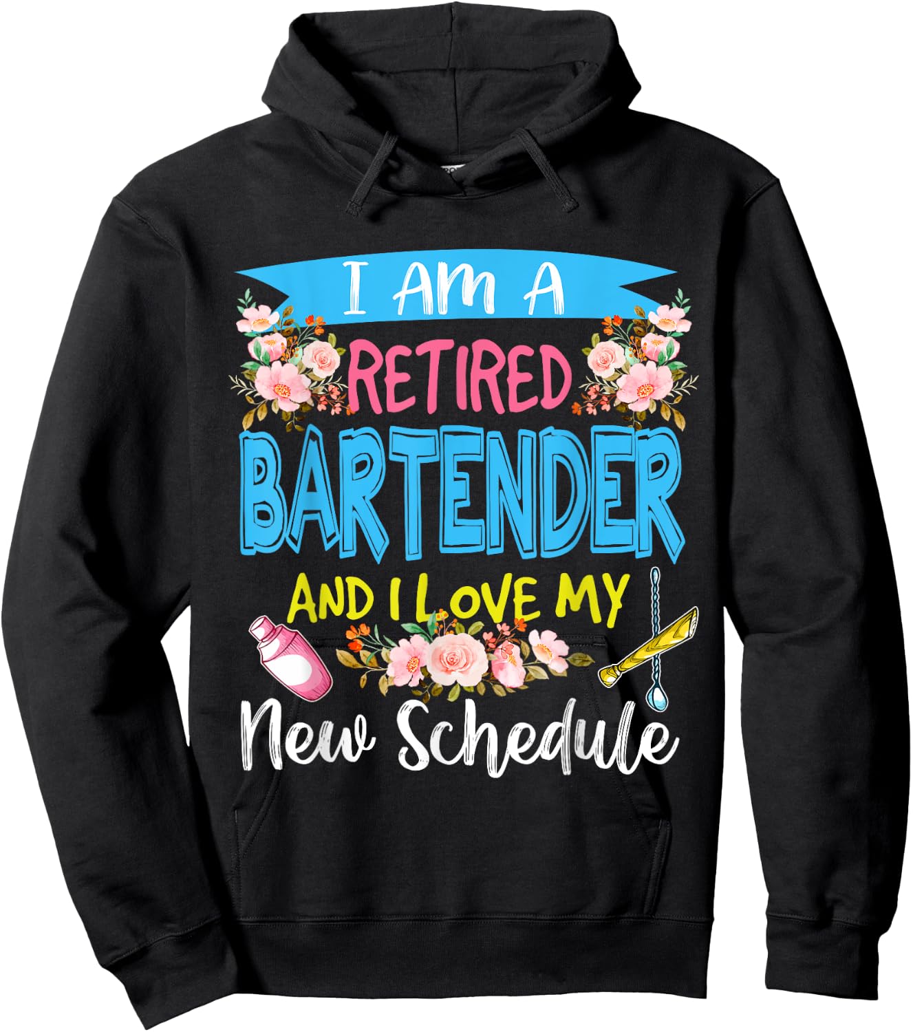 I Am A Retired Bartender And I Love My New Schedule Floral Hoodie - Hoodie | Black