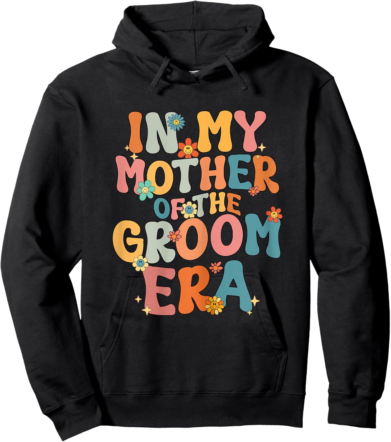 in My Mother of The Groom Era Mom Mother of The Groom Funny Hoodie - Hoodie | Black