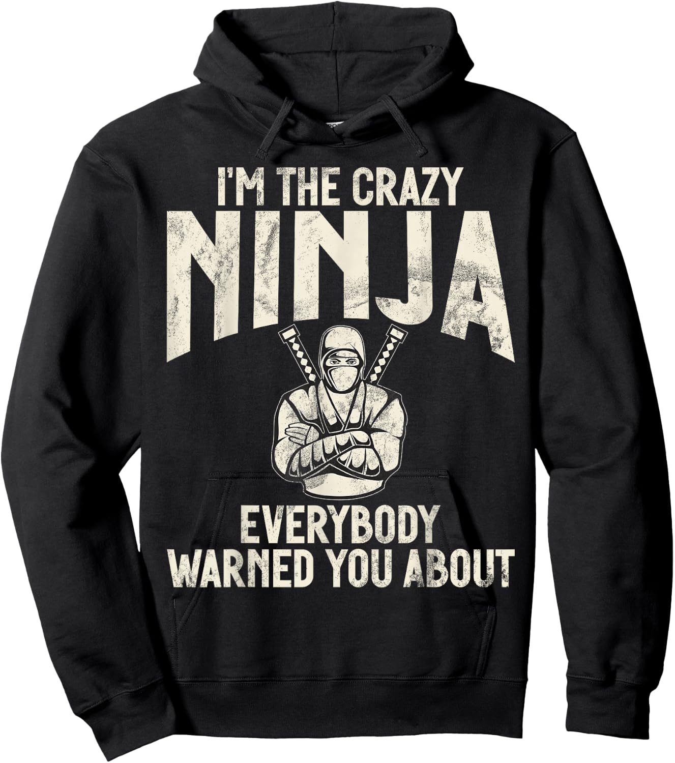 Im the crazy Ninja everybody warned you about funny Ninja Hoodie - Hoodie | Black