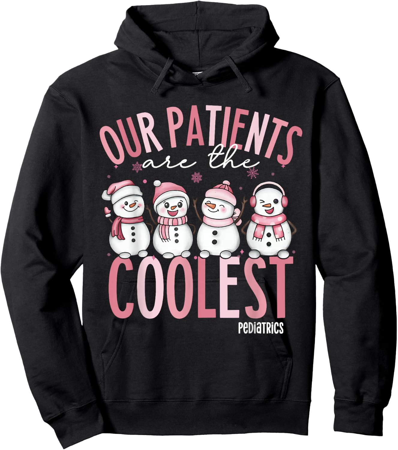Cute Our Patients Are The Coolest Pediatrics Nurse Christmas Hoodie - Hoodie | Black