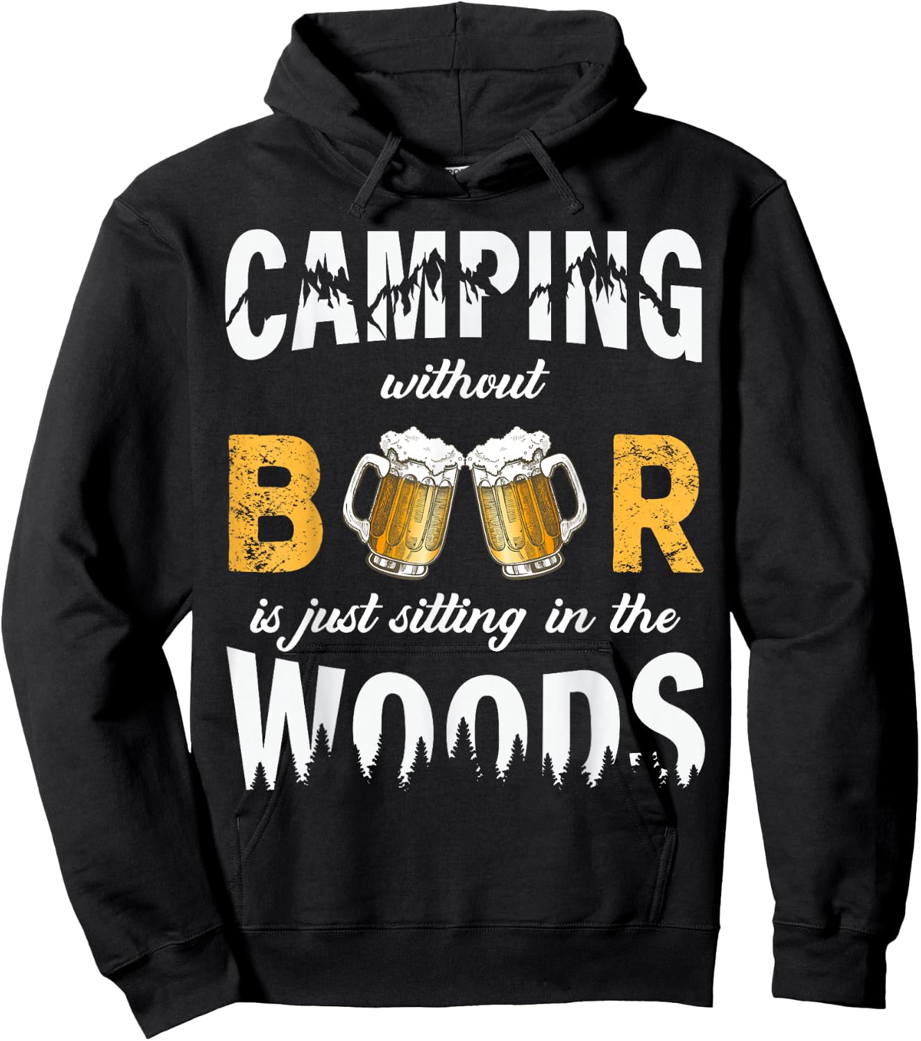 Camping Without Beer Is Just Sitting In The Woods Hoodie - Hoodie | Black