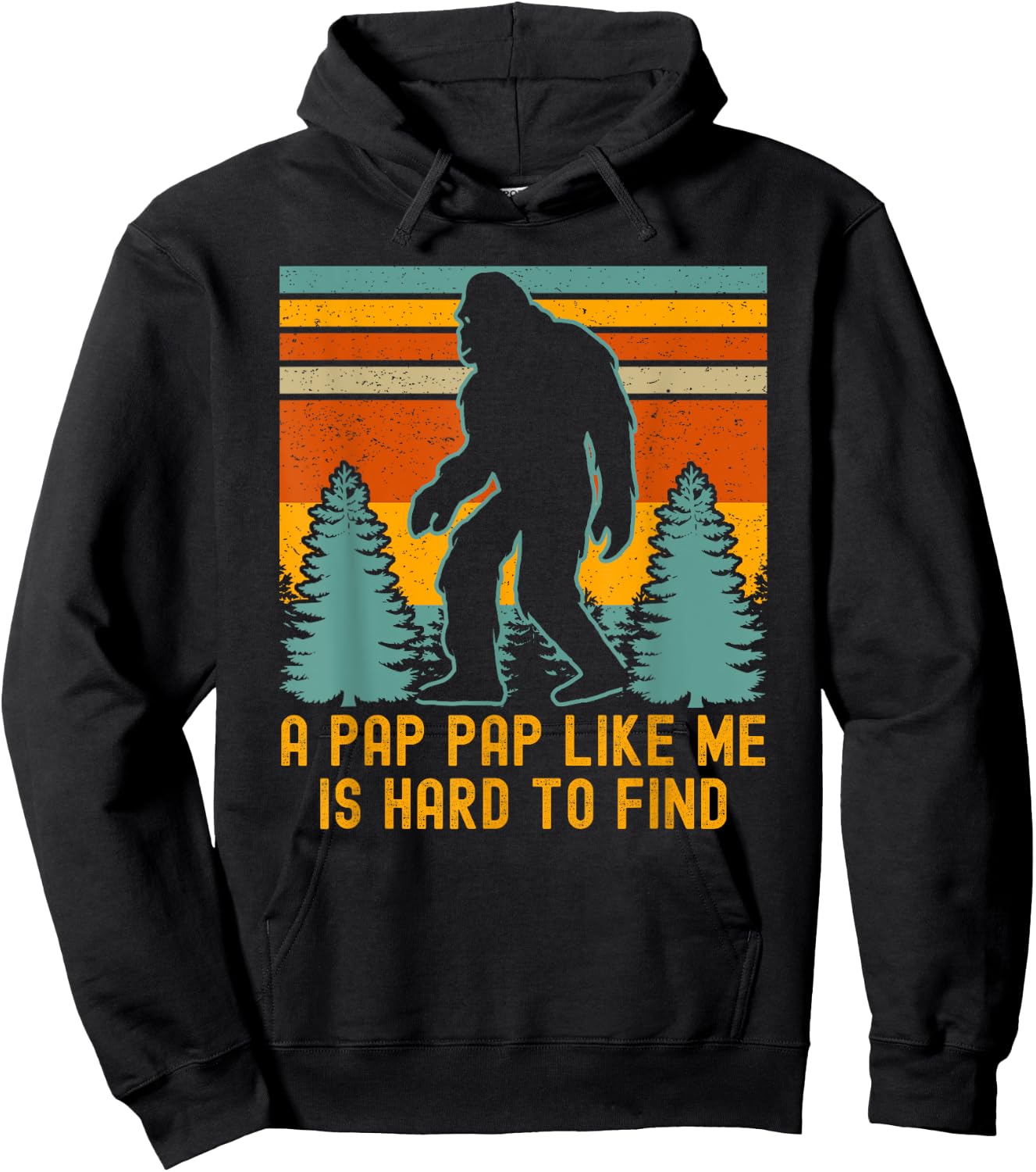 A Pap Pap Like Me Is Hard To Find, Funny Bigfoot Hoodie - Hoodie | Black