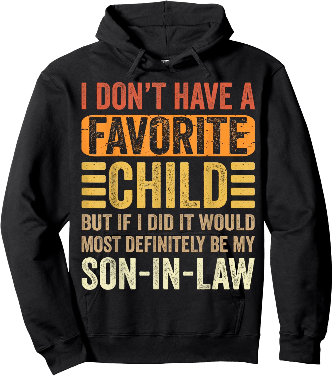 My Favorite Child - Most Definitely My Son-In-Law - Funny Hoodie - Hoodie | Black