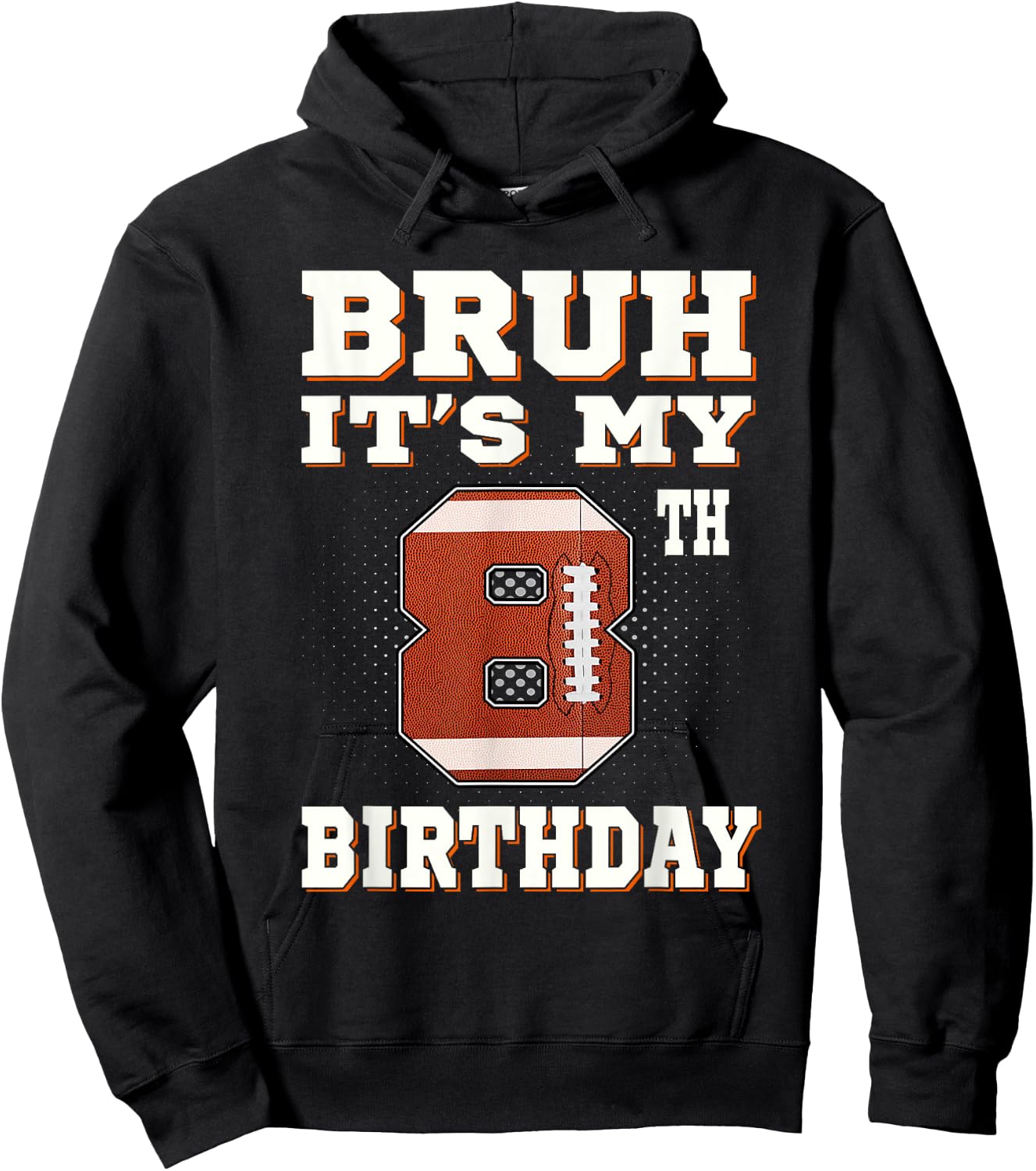 Bruh It's My 8th Birthday 8 Year Old Football Kids Hoodie - Hoodie | Black