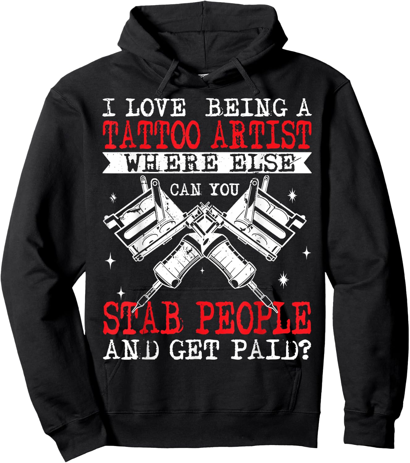 Funny Tattoo Artist Get Paid To Stab People Tattooist Hoodie - Hoodie | Black