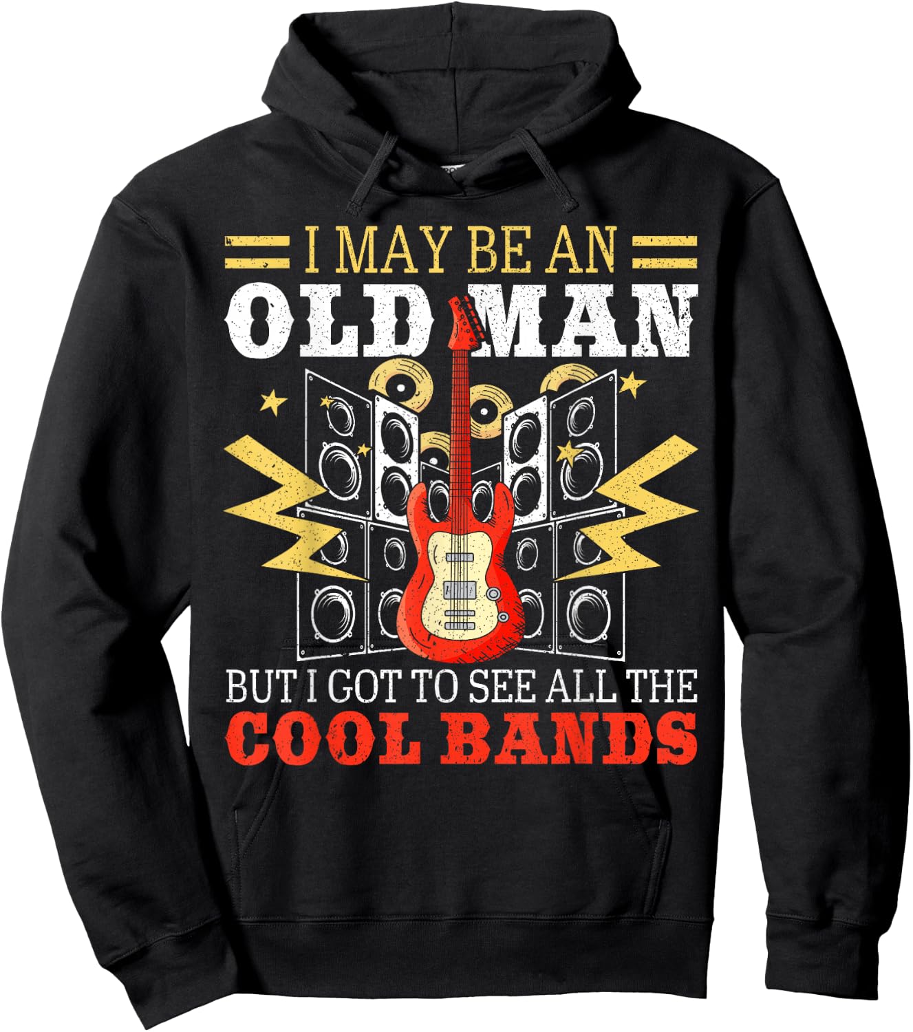 I May Be An Old Man But I Got To See All The Cool Bands Hoodie - Hoodie | Black