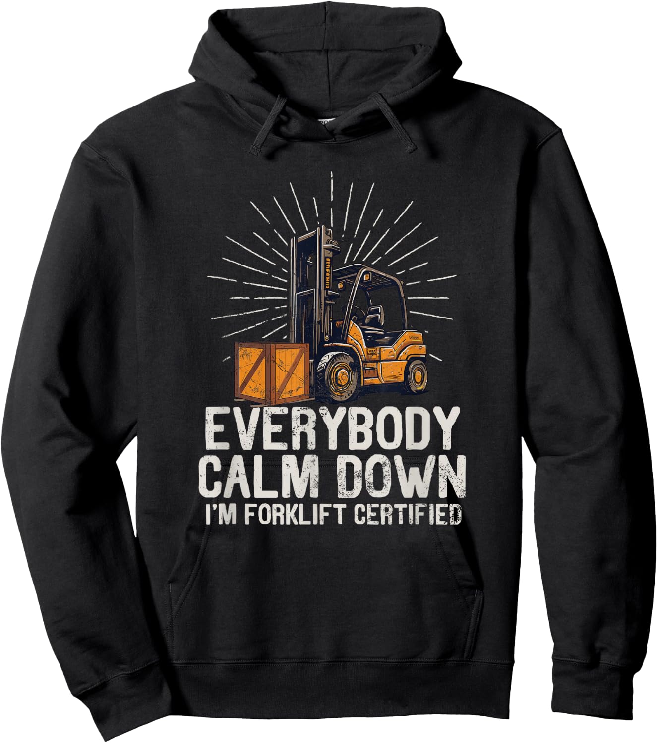 Everybody Calm Down I'm Forklift Certified Funny Forklifter Hoodie - Hoodie | Black
