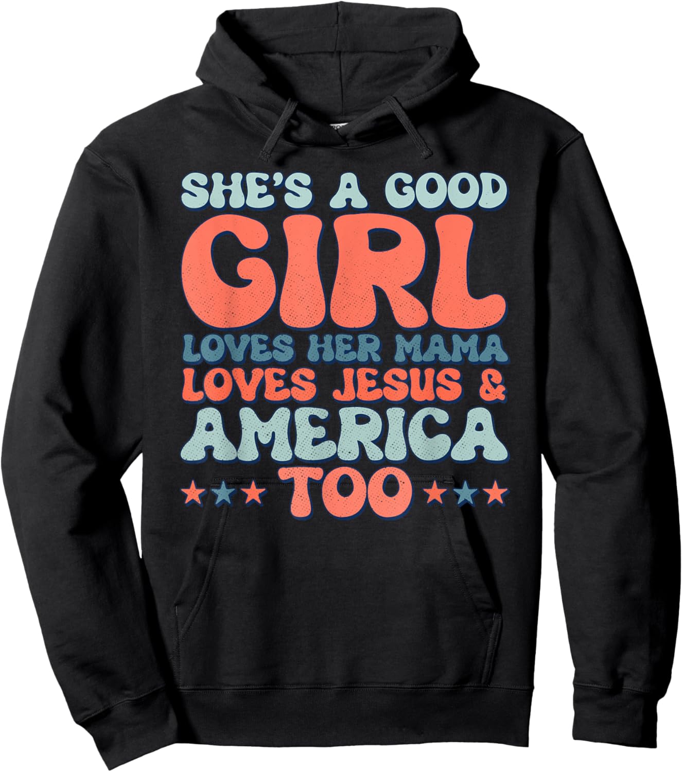 Groovy She's A Good Girl Loves Her Mama Jesus & America Too Hoodie - Hoodie | Black