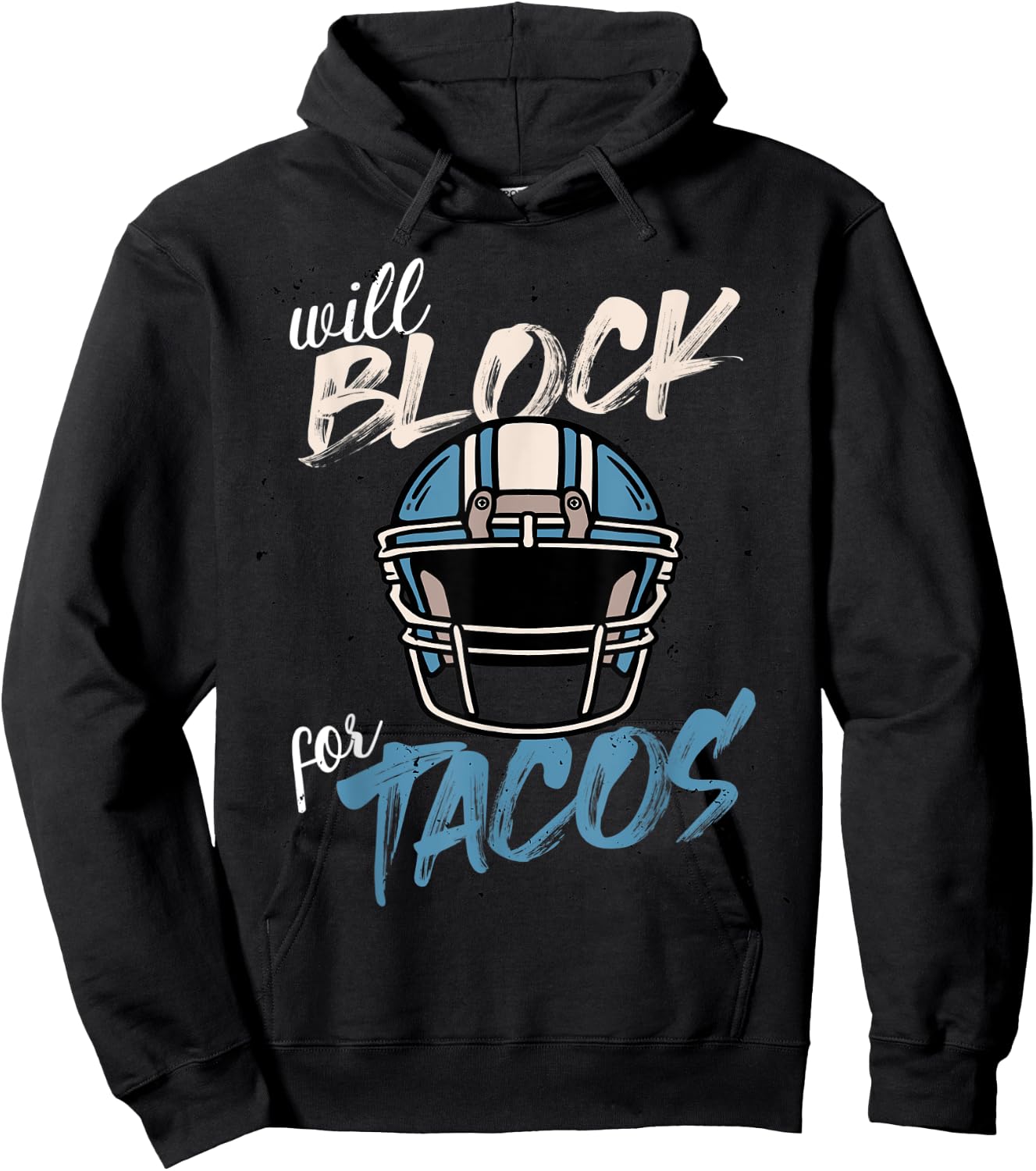 Funny Tacos Football Player Lineman Will Block For Tacos Hoodie - Hoodie | Black