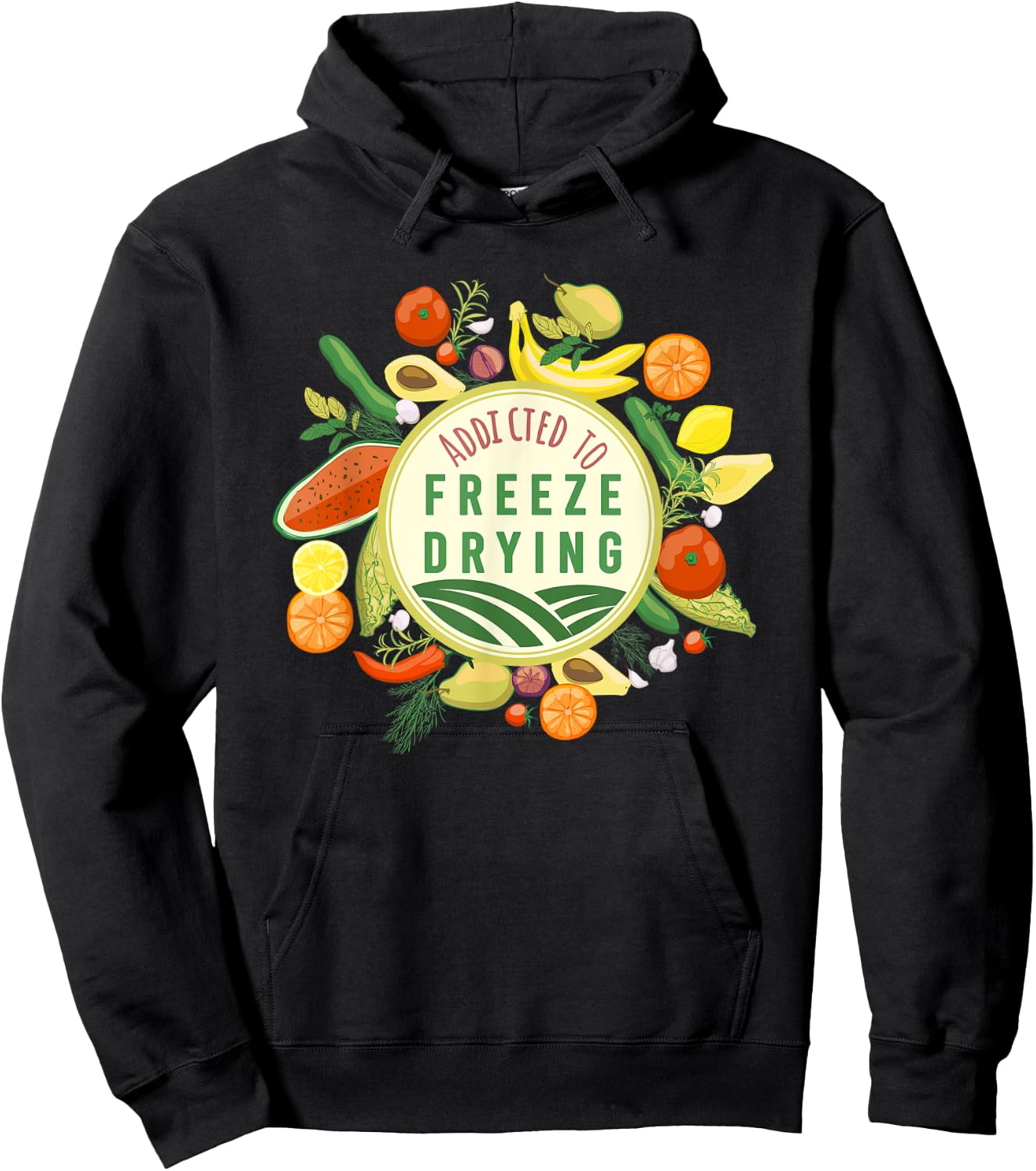 Freeze Drying Master Designs ADDICTED TO FREEZE DRYING fresh produce design Hoodie - Hoodie | Black