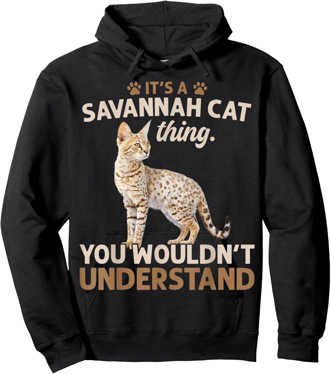 It's A Serval Cat Thing You Wouldn't African Savannah Cat Men Women Hoodie - Hoodie | Black