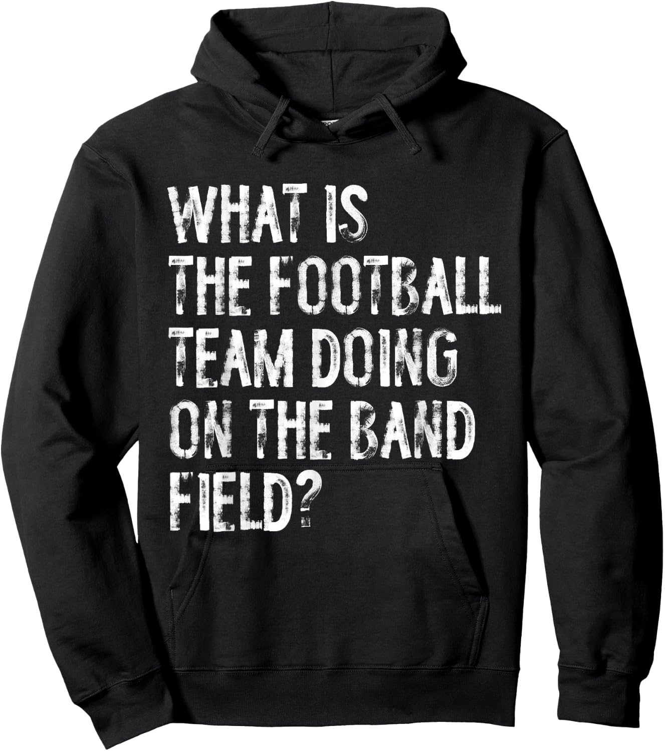What Is The Football Team Doing On The Marching Band Field Hoodie - Hoodie | Black