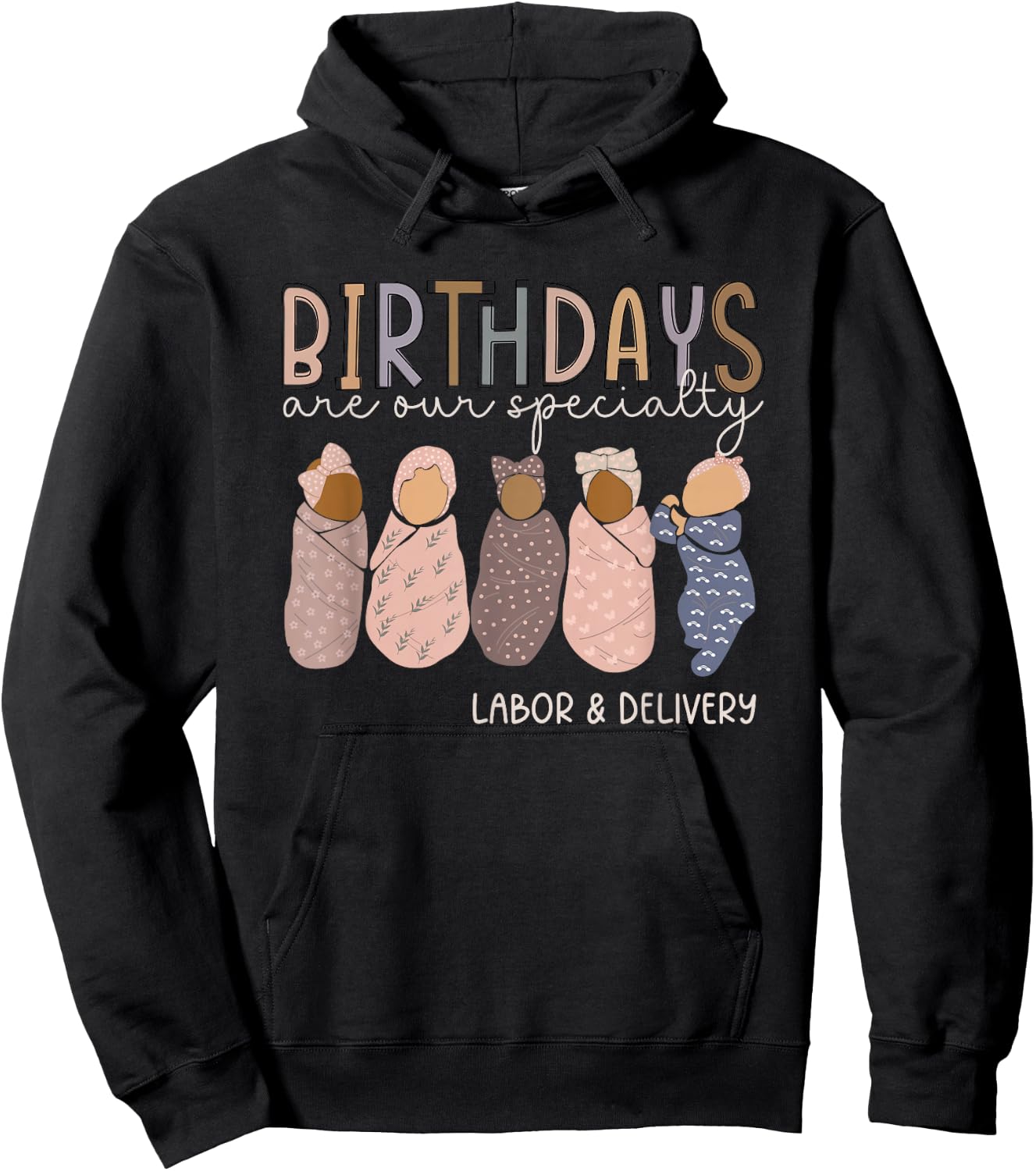 Labor and Delivery Birthdays Are Our Specialty L & D Nurse Hoodie - Hoodie | Black