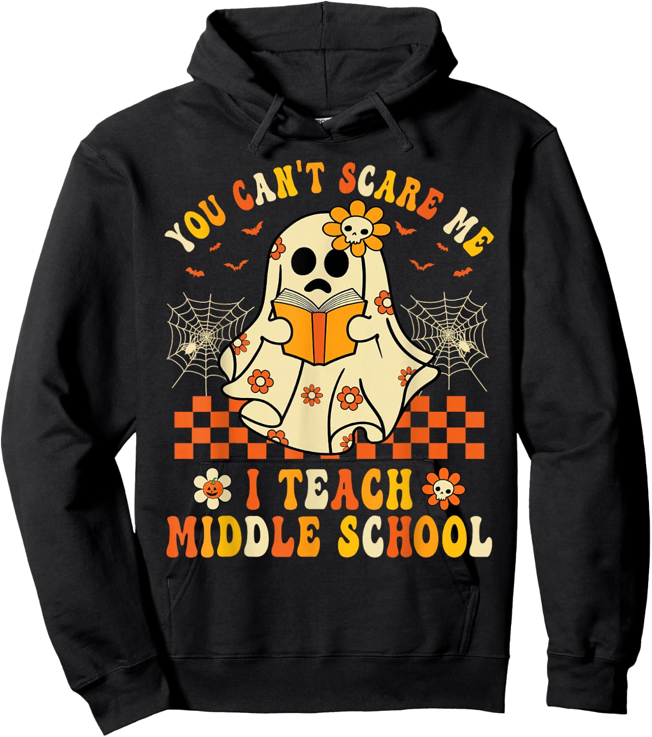 You Can't Scare Me I Teach Middle School Teacher Halloween Hoodie - Hoodie | Black