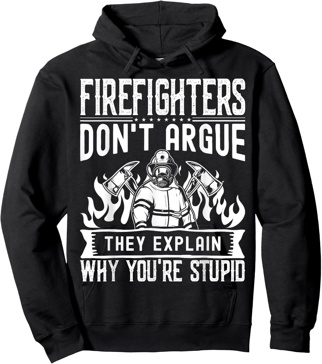 Firefighters Don't Argue | Funny Father's Day Firefighting Hoodie - Hoodie | Black