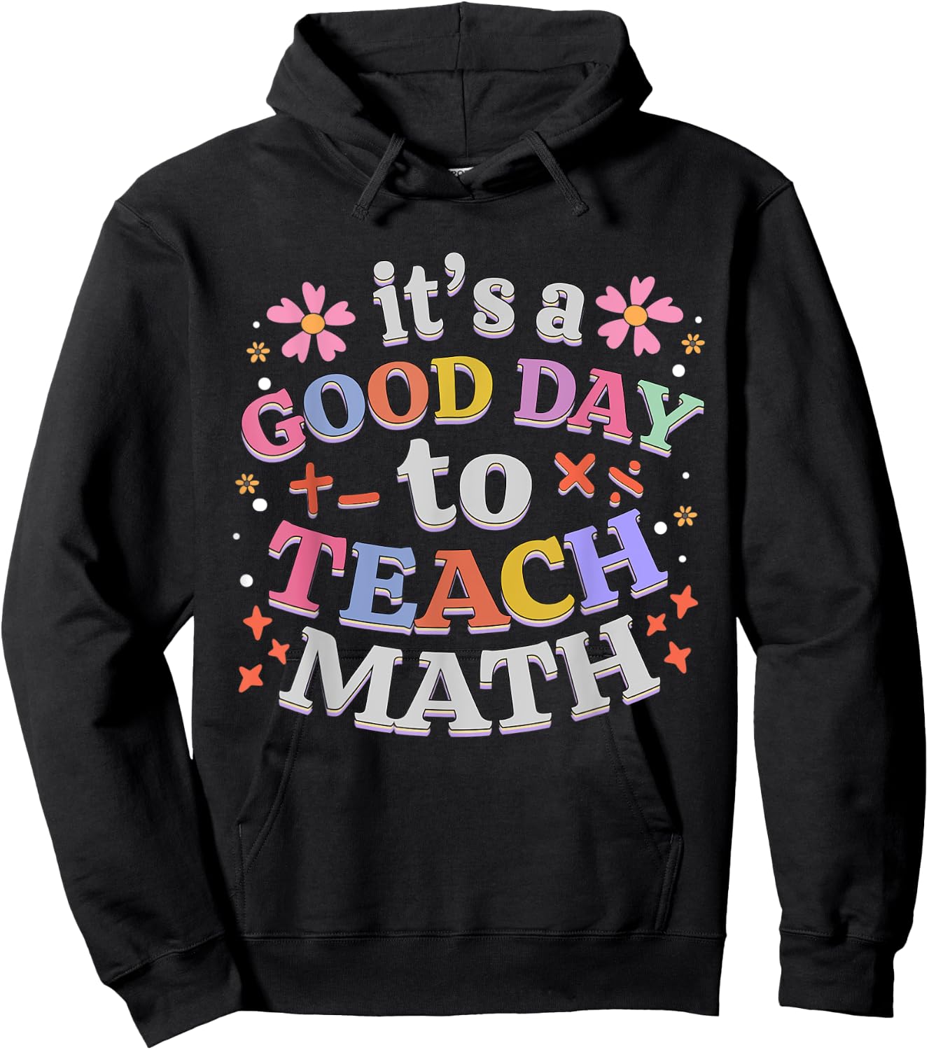 It's A Good Day To Teach Math Funny Teacher Hoodie - Hoodie | Black