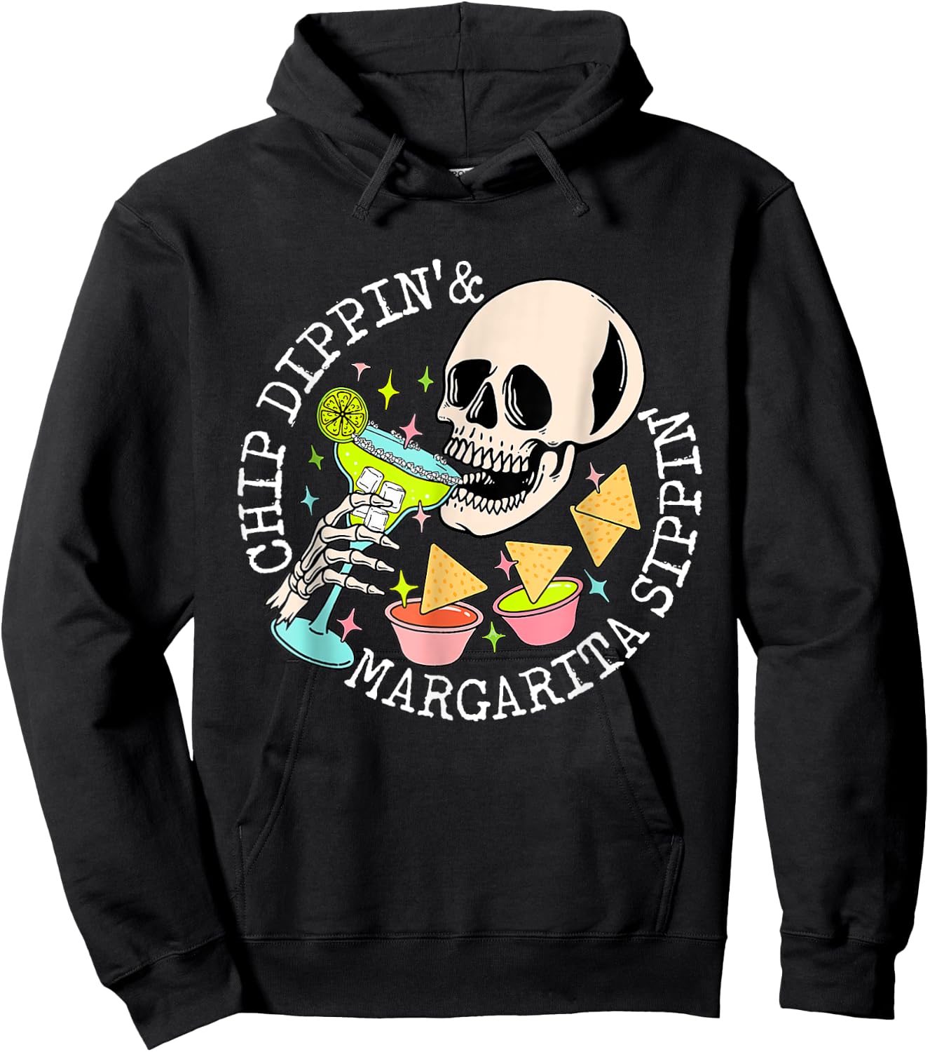 Chip Dippin Margarita Sippin Skull Skeleton Cinco de Mayo Hoodie - Hoodie | Black