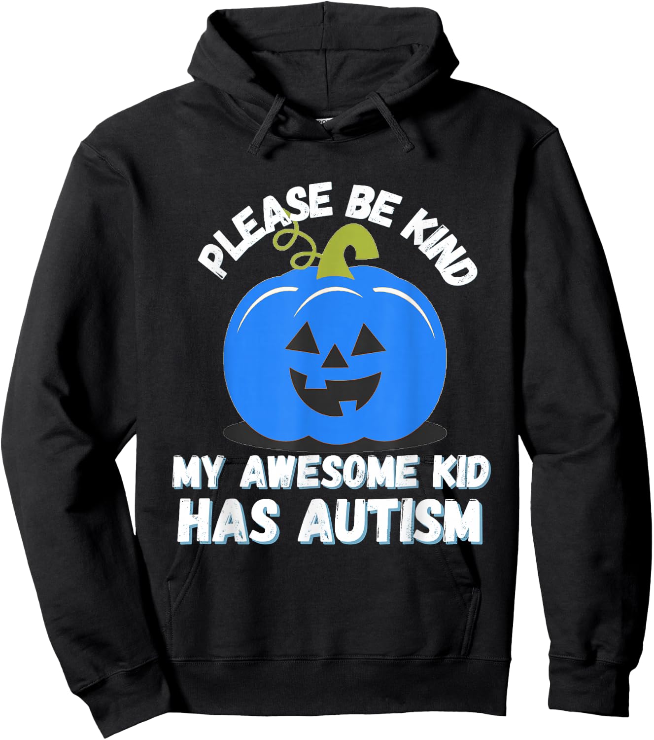 Blue Pumpkin Bucket Halloween Be Kind My Son Has Autism Hoodie - Hoodie | Black