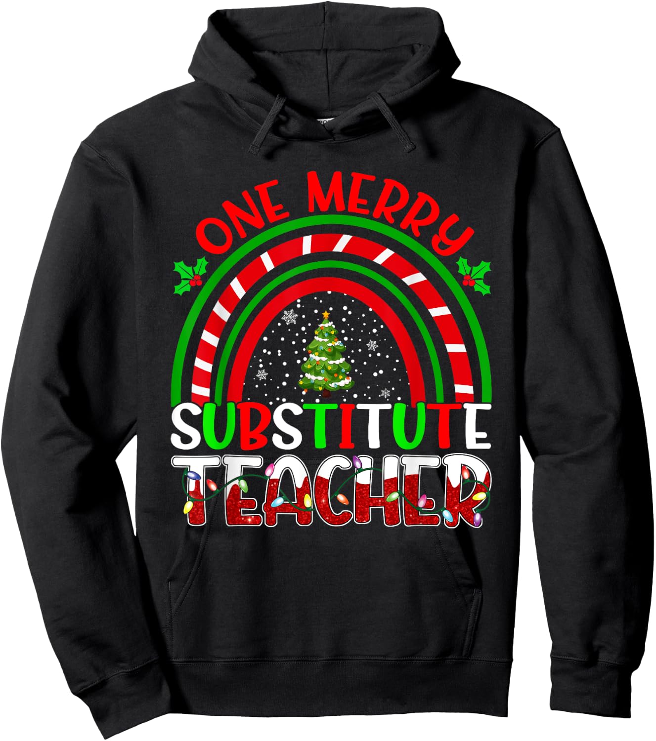 One Merry Substitute Teacher Funny Teacher Rainbow Christmas Hoodie - Hoodie | Black
