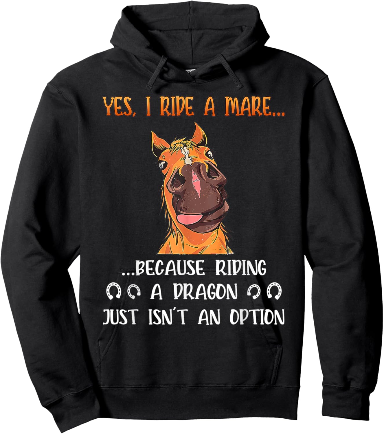 Yes I Ride A Mare Because Riding A Dragon Funny Horse Hoodie - Hoodie | Black