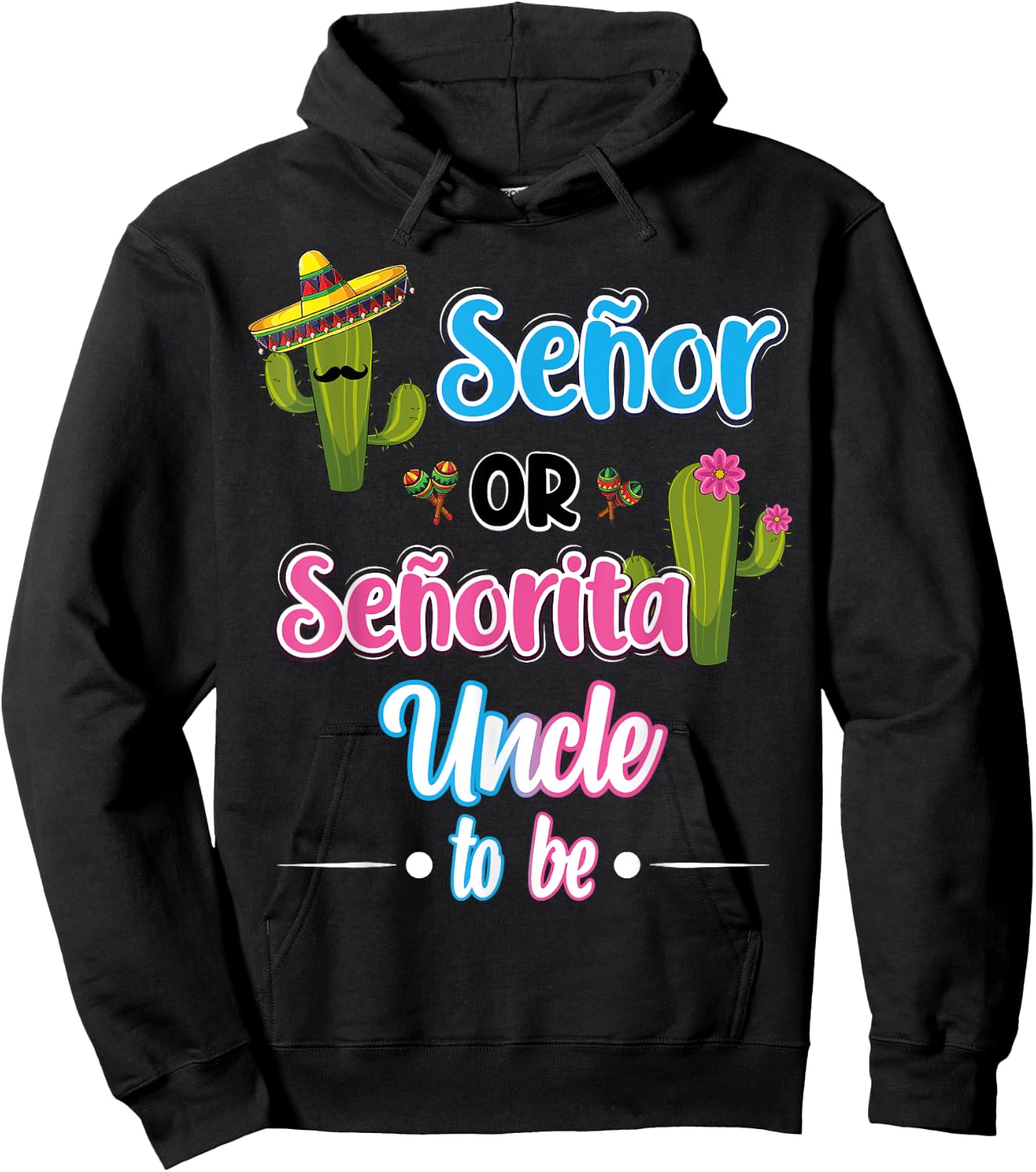 Senor Or Senorita Uncle To Be Mexican Fiesta Gender Reveal Hoodie - Hoodie | Black