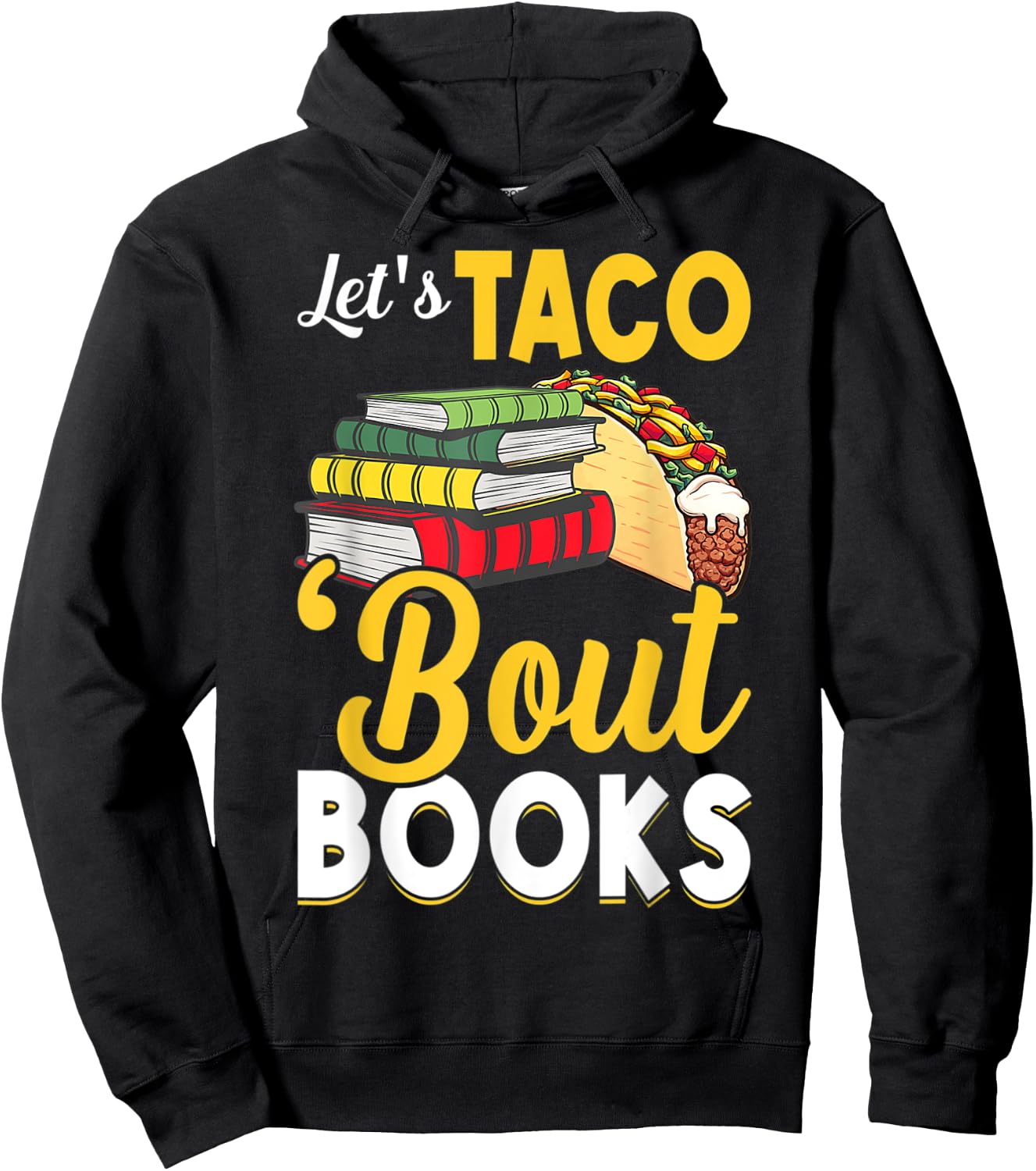 Let's Taco 'Bout Books Book Lover Cinco De Mayo Bookish Hoodie - Hoodie | Black