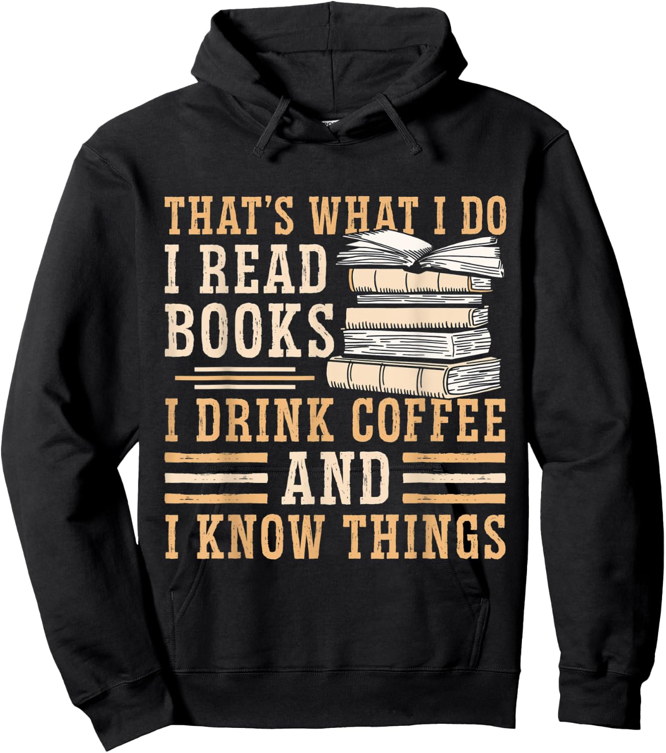 I Read Books I Drink Coffee And I Know Things Hoodie - Hoodie | Black