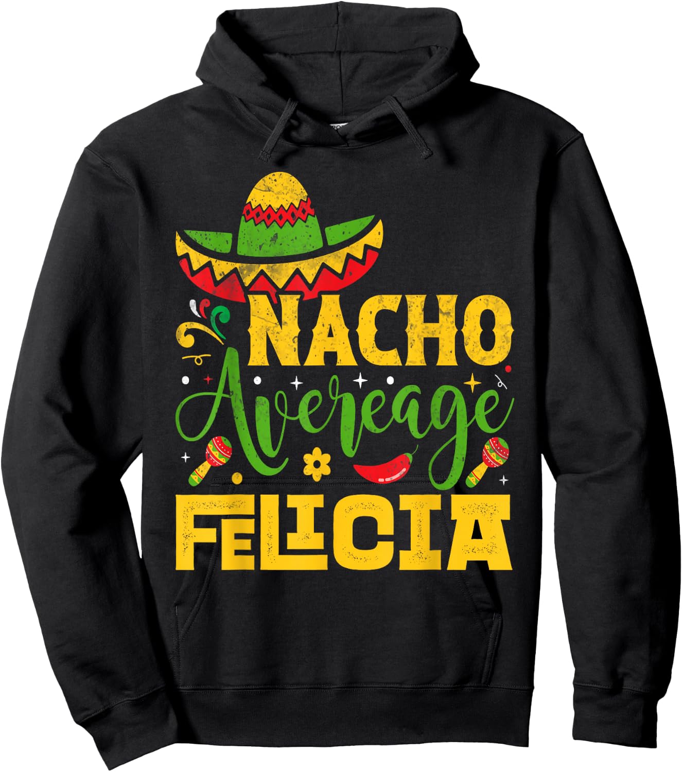 Nacho Average FELICIA Custom Name Cinco De Mayo Sombrero Hoodie - Hoodie | Black
