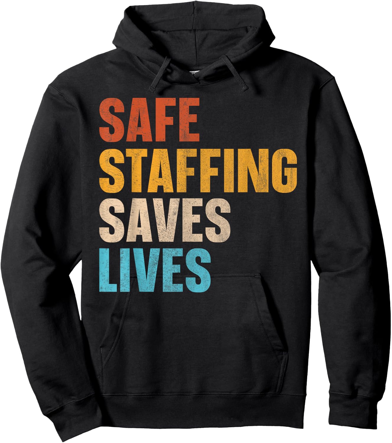 Safe Staffing Saves Lives Hoodie - Hoodie | Black