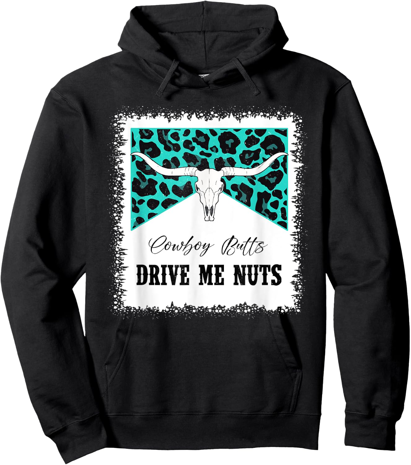 Bull Skull Leopard Bleached Cowboy Butts Drive Me Nuts Hoodie - Hoodie | Black