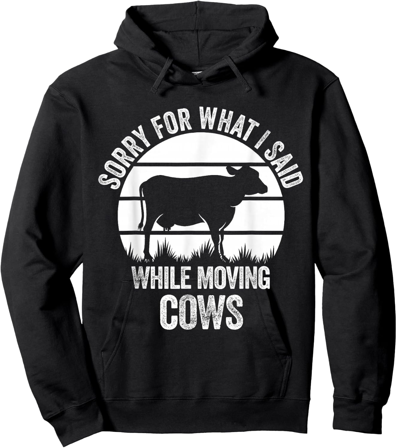 Sorry For What I Said While Moving Cows Funny Cattle Hoodie - Hoodie | Black