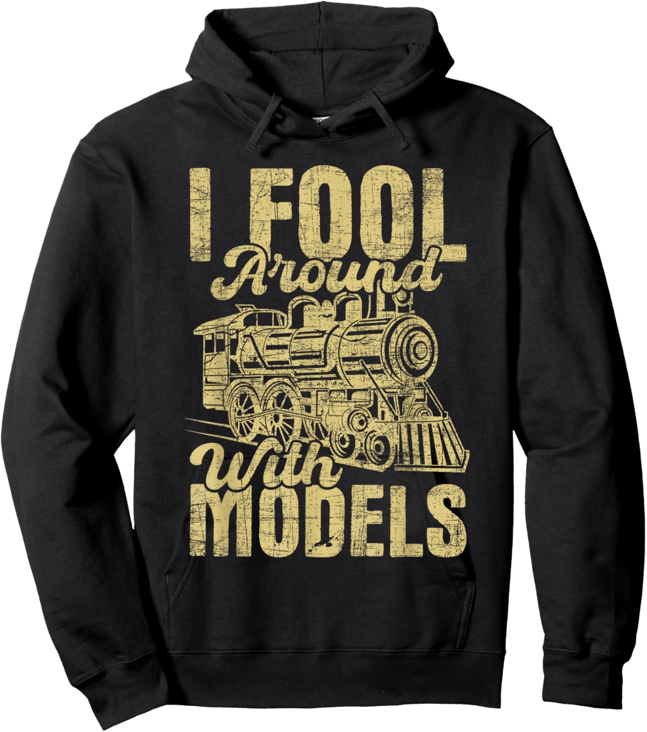 I Fool Around With Models - Railroad Model Train Lover Hoodie - Hoodie | Black