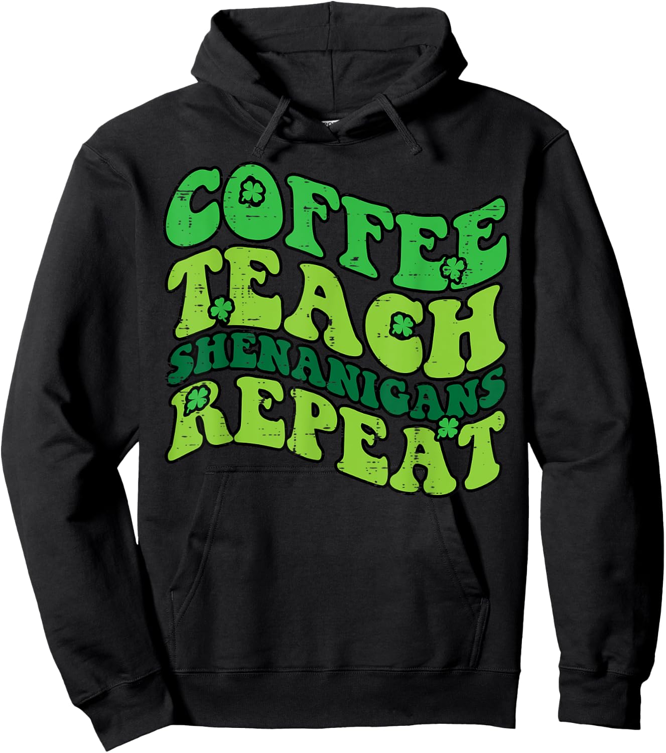 St Patricks Day Coffee Teach Saint Paddys Teacher Men Women Hoodie - Hoodie | Black