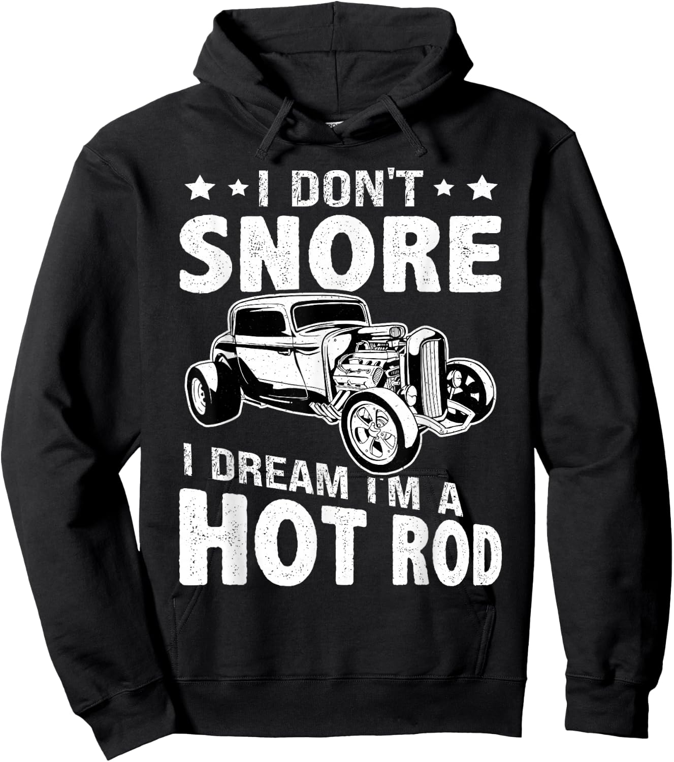 Hot Rods: I Don't Snore, I Dream I'm A Hot Rod Hoodie - Hoodie | Black