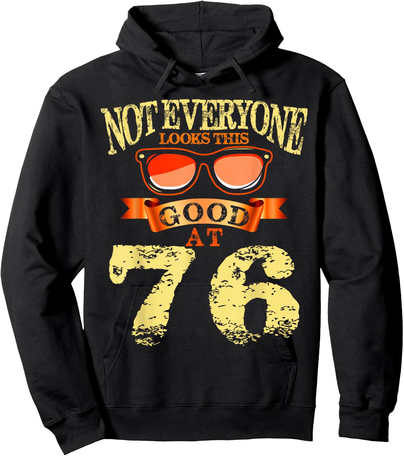 Not Everyone Look This Good At 76th Birthday 76 Yrs Old Hoodie - Hoodie | Black