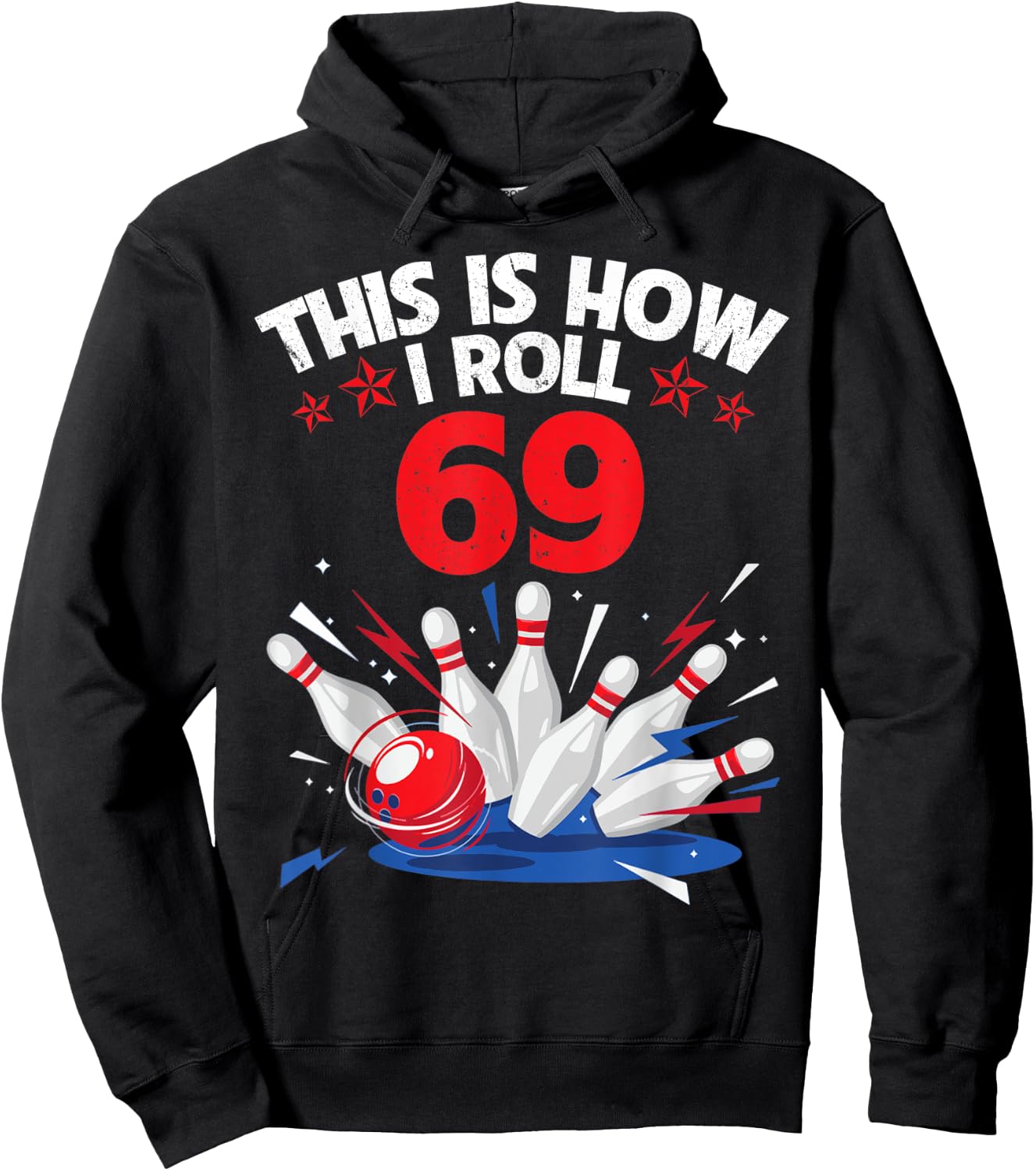 Happy Birthday To Me Bowler This Is How I Roll 69 Years Old Hoodie - Hoodie | Black