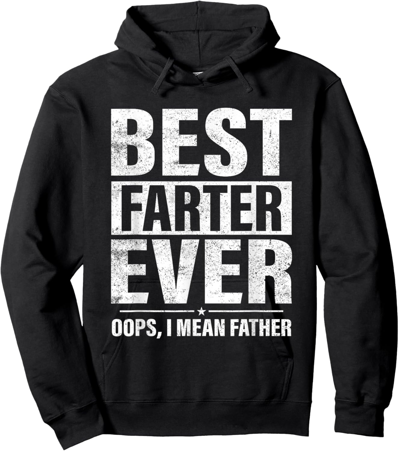 Funny Fathers Day Best Farter Ever Oops I Mean Father Fart Hoodie - Hoodie | Black