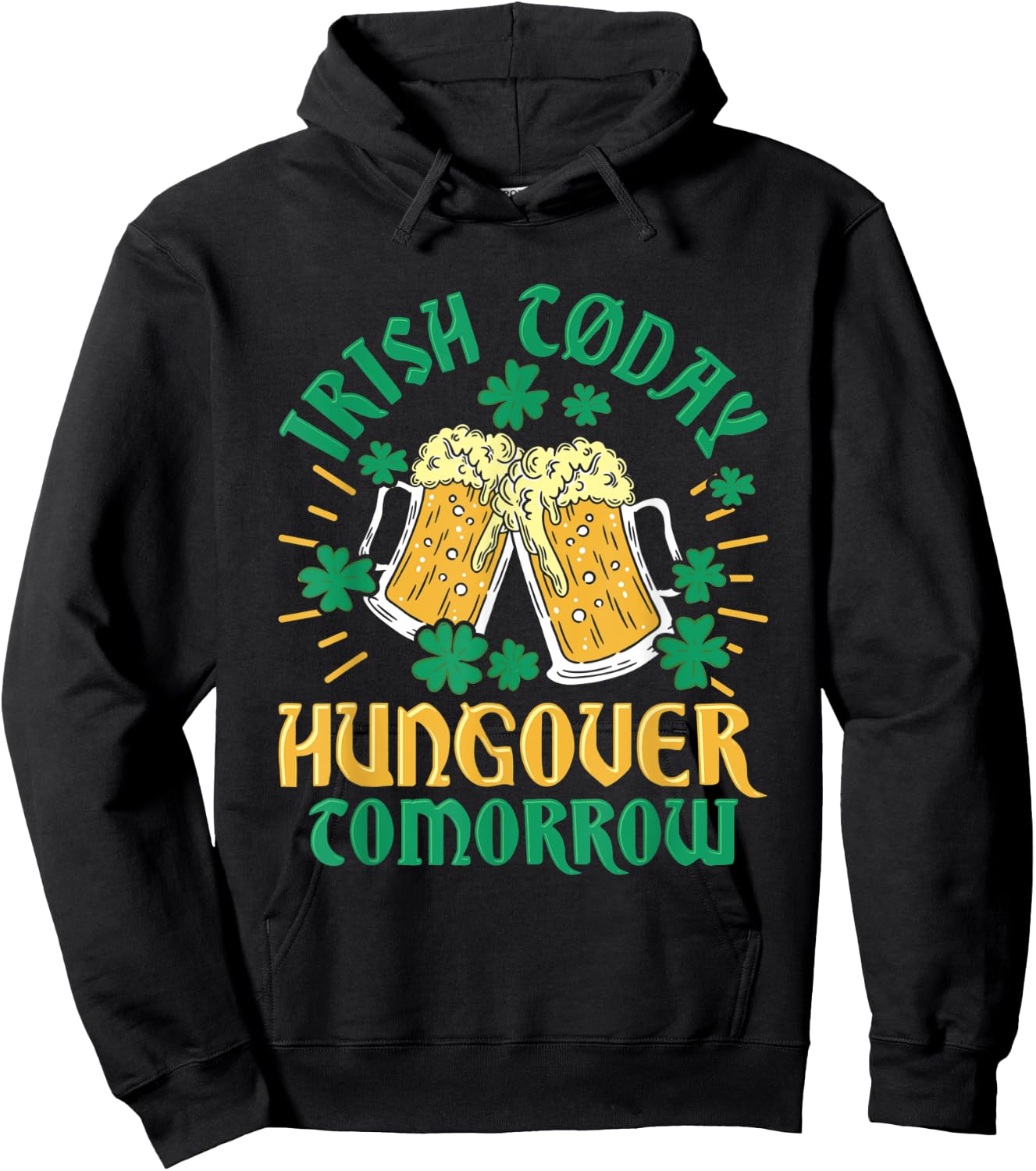 Irish Clover Today Hungover Tomorrow St. Patrick's Day Hoodie - Hoodie | Black