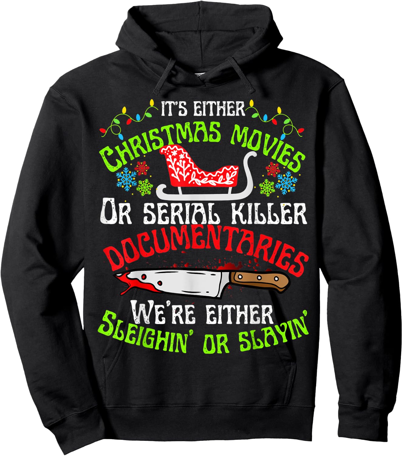 Sleighin or slayin Christmas cute movie serial documentaries Hoodie - Hoodie | Black