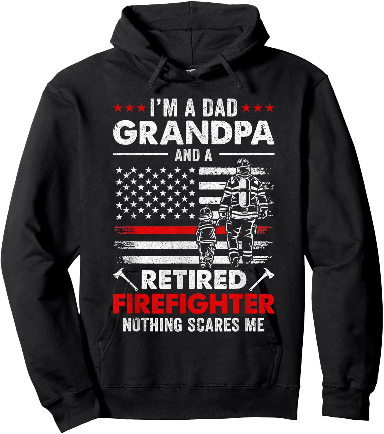 I'm A Dad Grandpa And A Retired Firefighter Father's Day Hoodie - Hoodie | Black