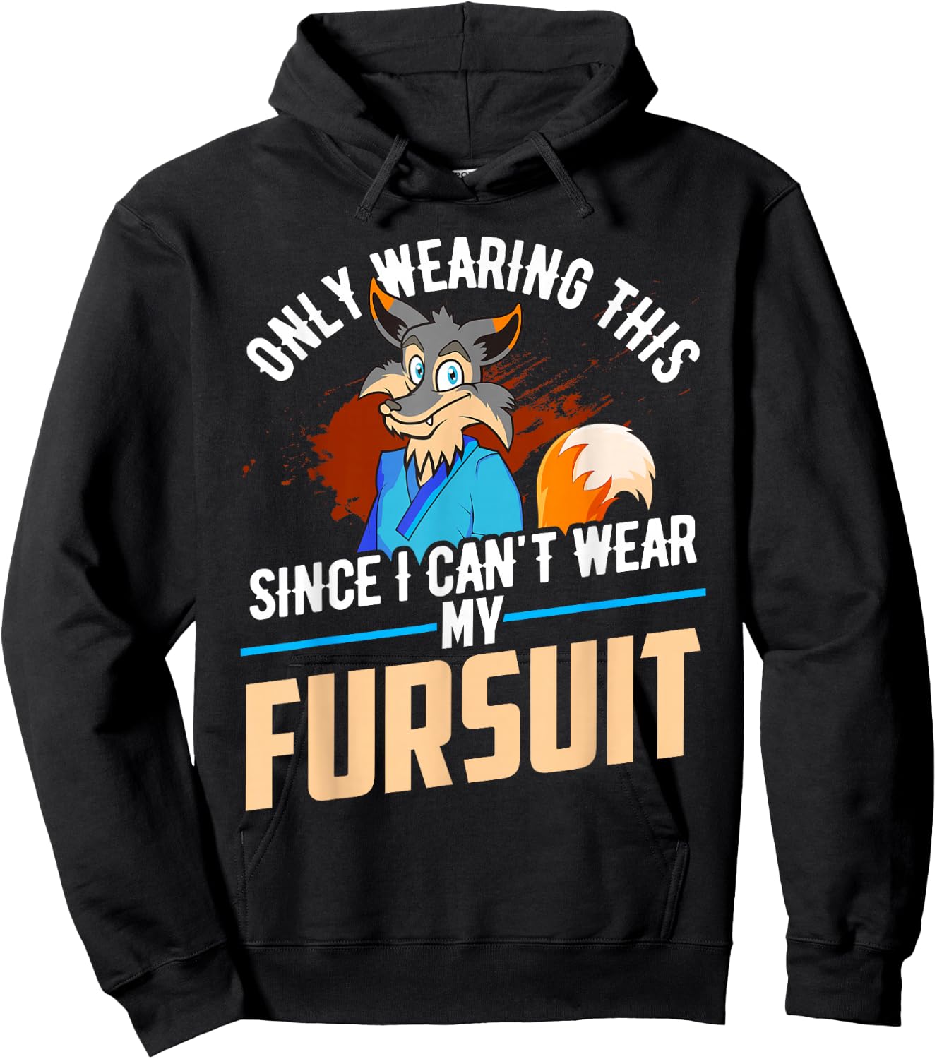 Only Wearing This Since I Cant Wear My Fursuit Shirt Furry Hoodie - Hoodie | Black