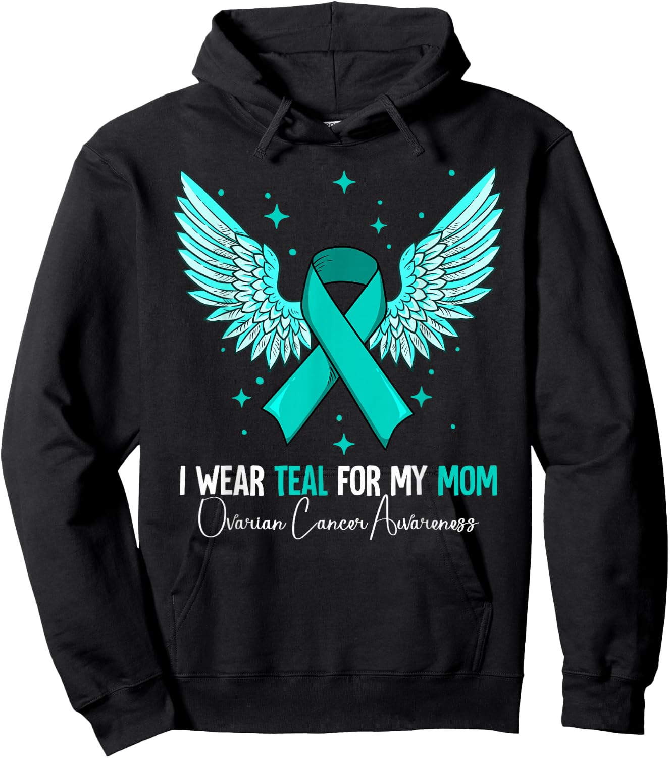 I Wear Teal For My Mom Ovarian Cancer Awareness Hoodie - Hoodie | Black