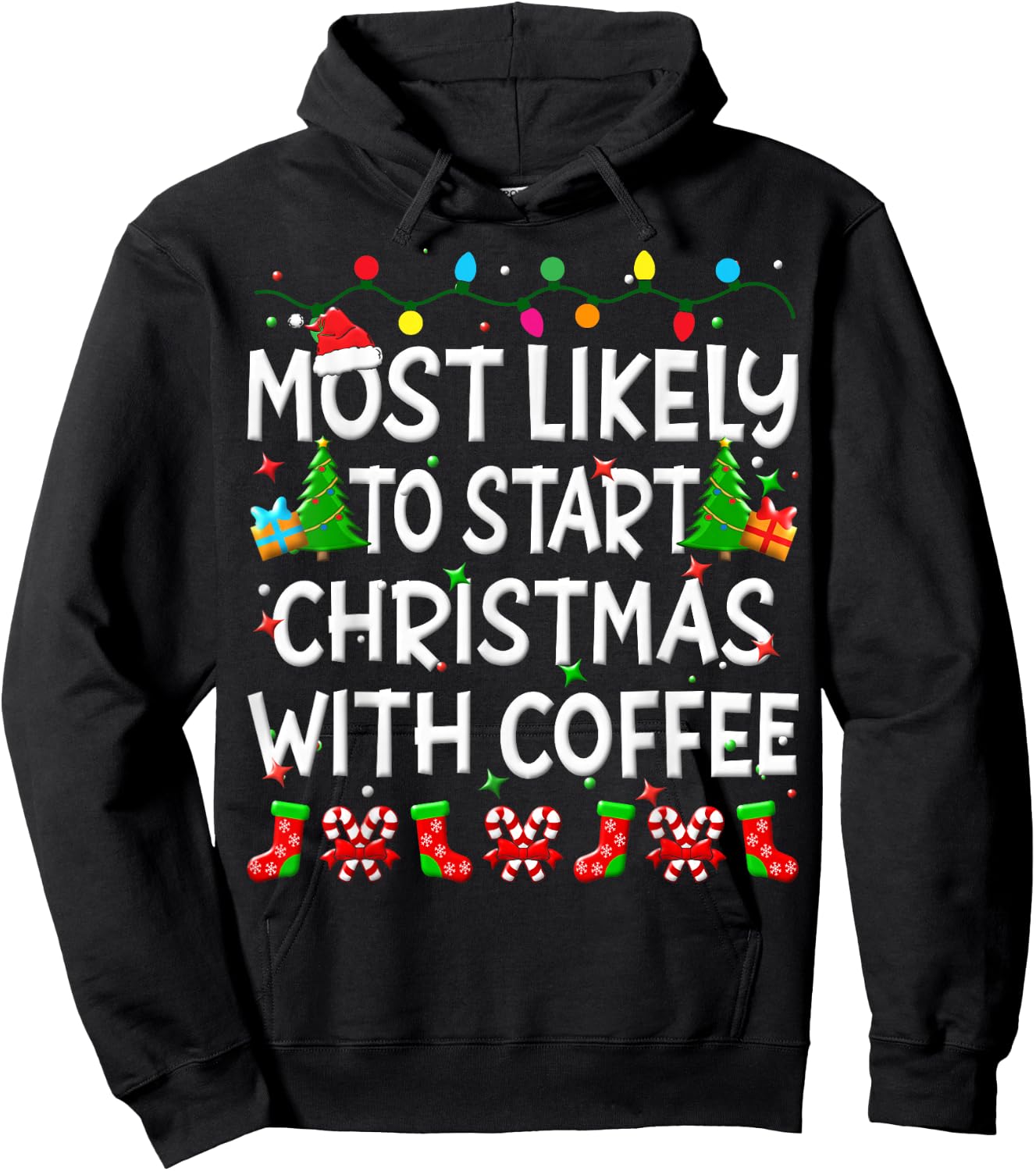 Most Likely To Start Christmas With Coffee Family Funny Joy Hoodie - Hoodie | Black