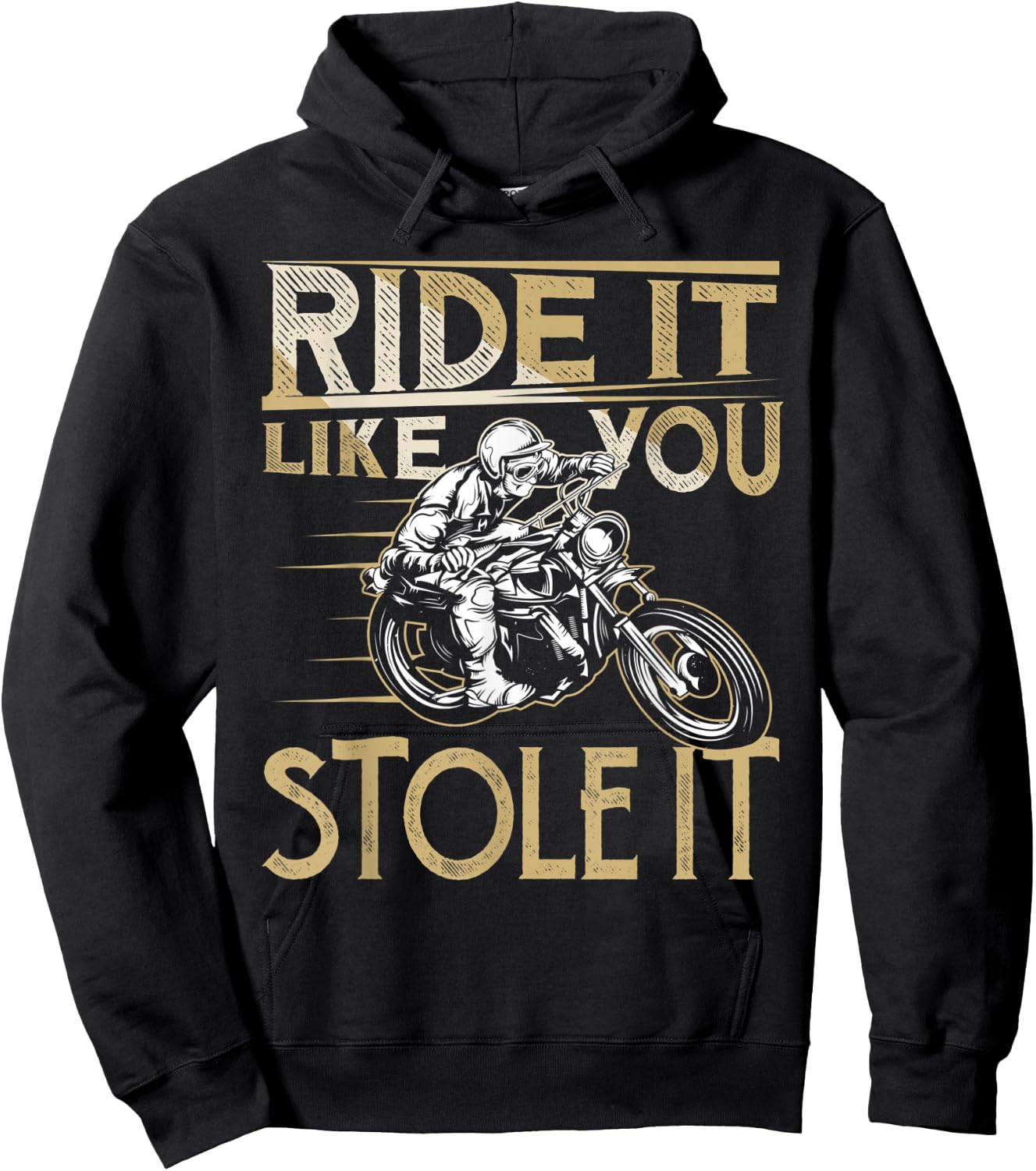 Ride It Like You Stole It Funny Motorcycle Biker Men Women Hoodie - Hoodie | Black