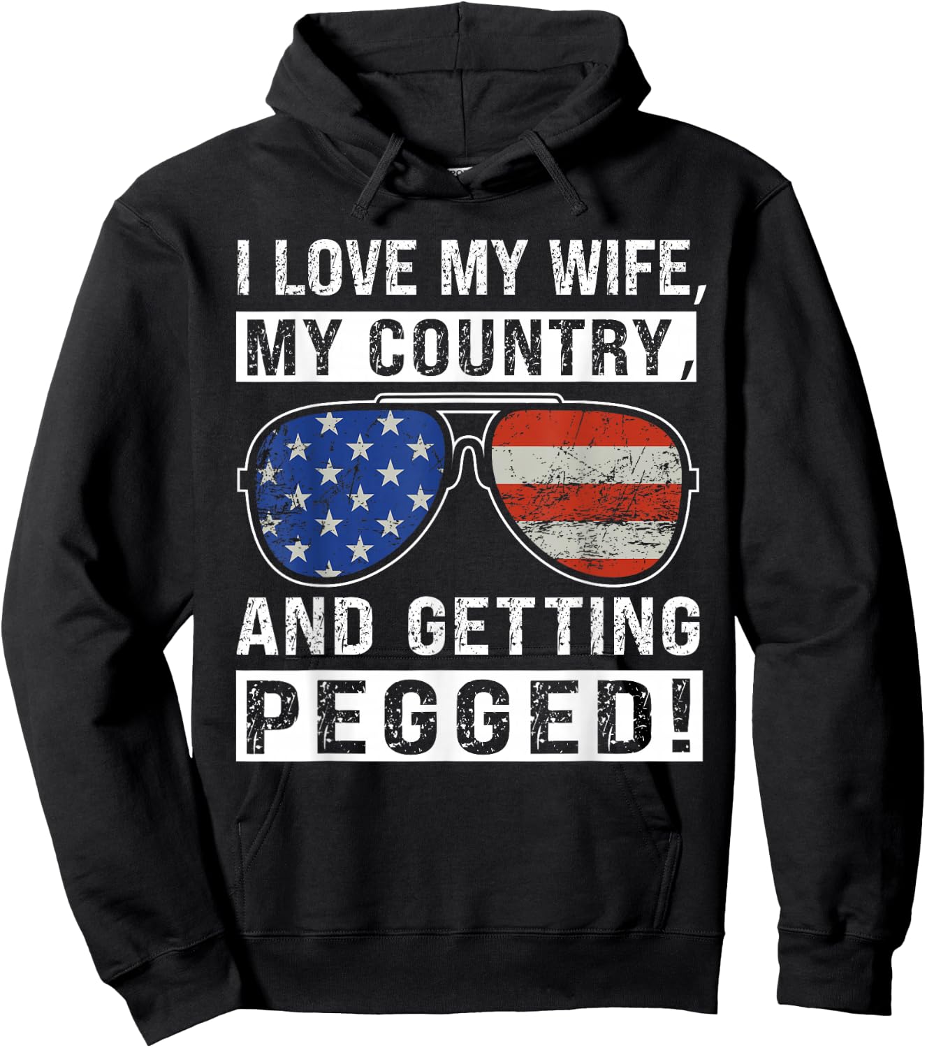 American Flag I Love My Wife My Country And Getting Pegged Hoodie - Hoodie | Black
