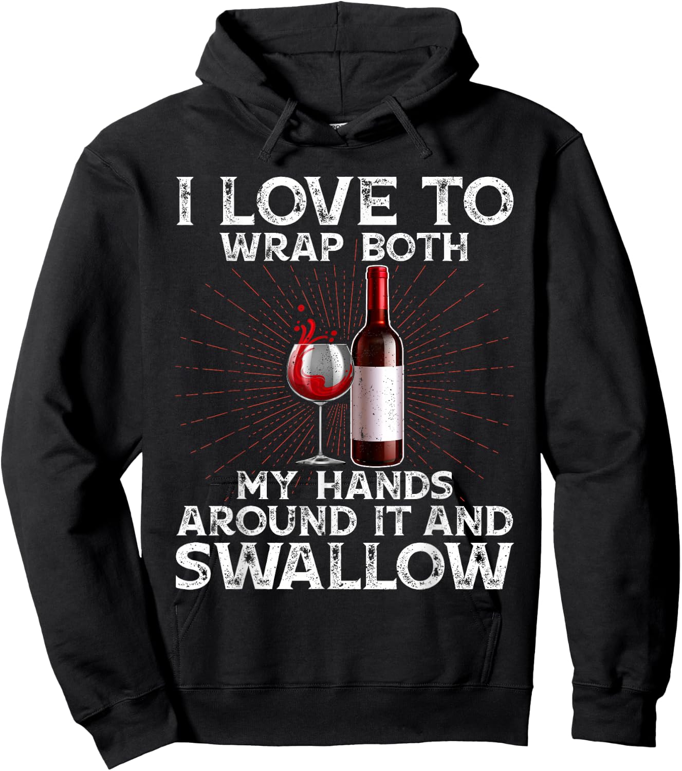 I Love to Wrap Both My Hands Around it and Swallow Wine Hoodie - Hoodie | Black