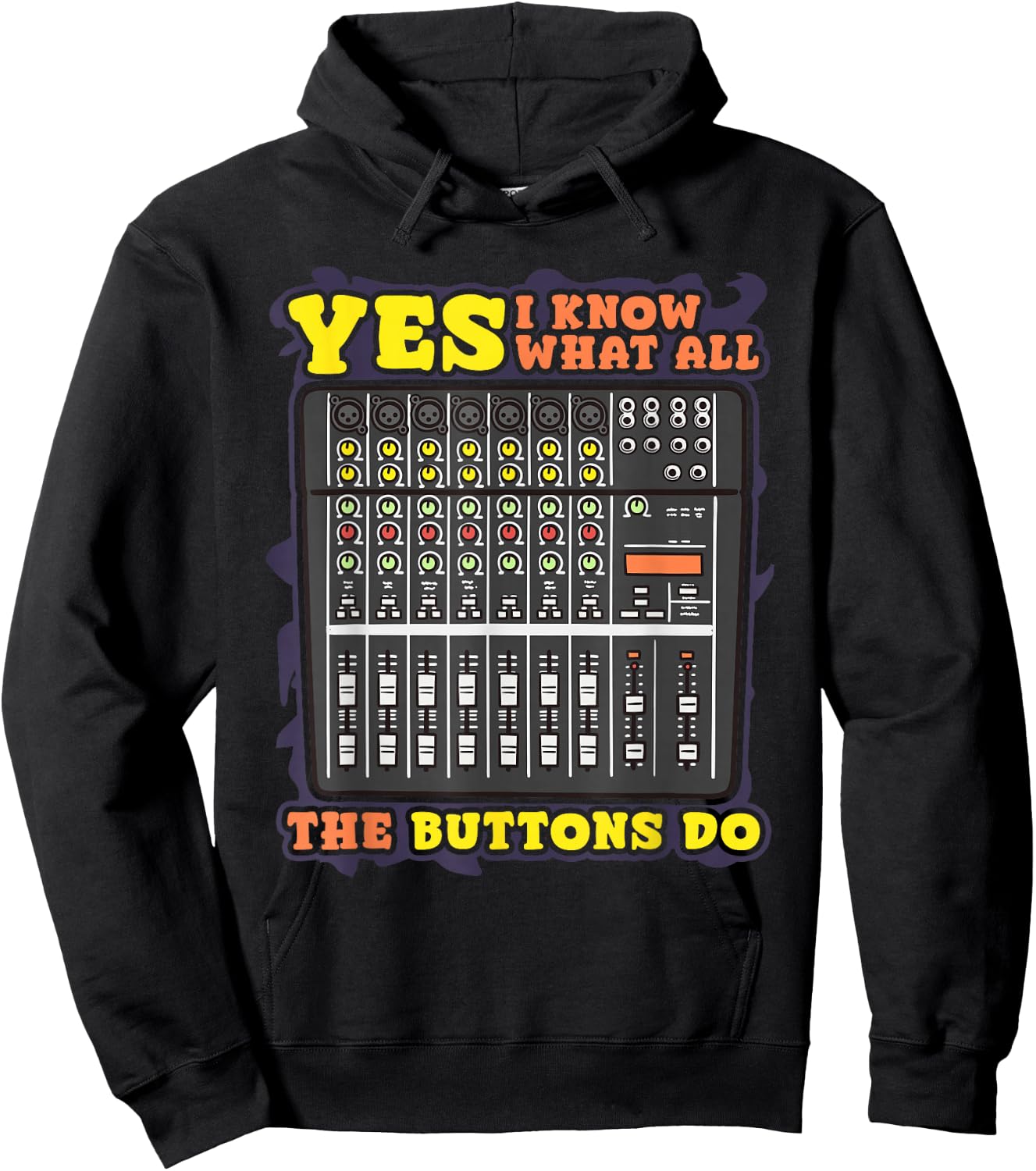 Funny Band Live Sound Guy Yes I Know What All The Buttons Do Hoodie - Hoodie | Black