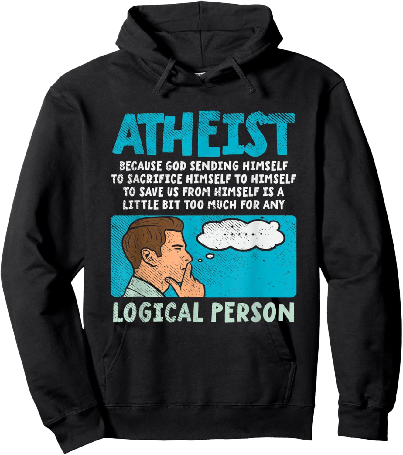 Atheist Because God Sending Himself To Sacrifice Himself Hoodie - Hoodie | Black