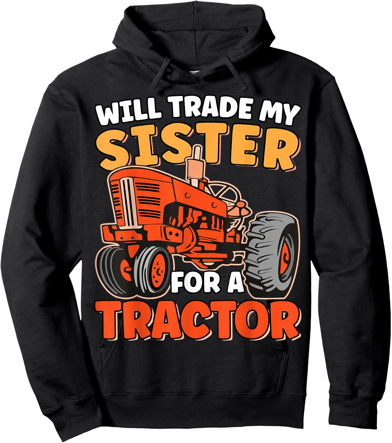 Will Trade Sister For Tractor Funny Sibling Tractor Farming Hoodie - Hoodie | Black