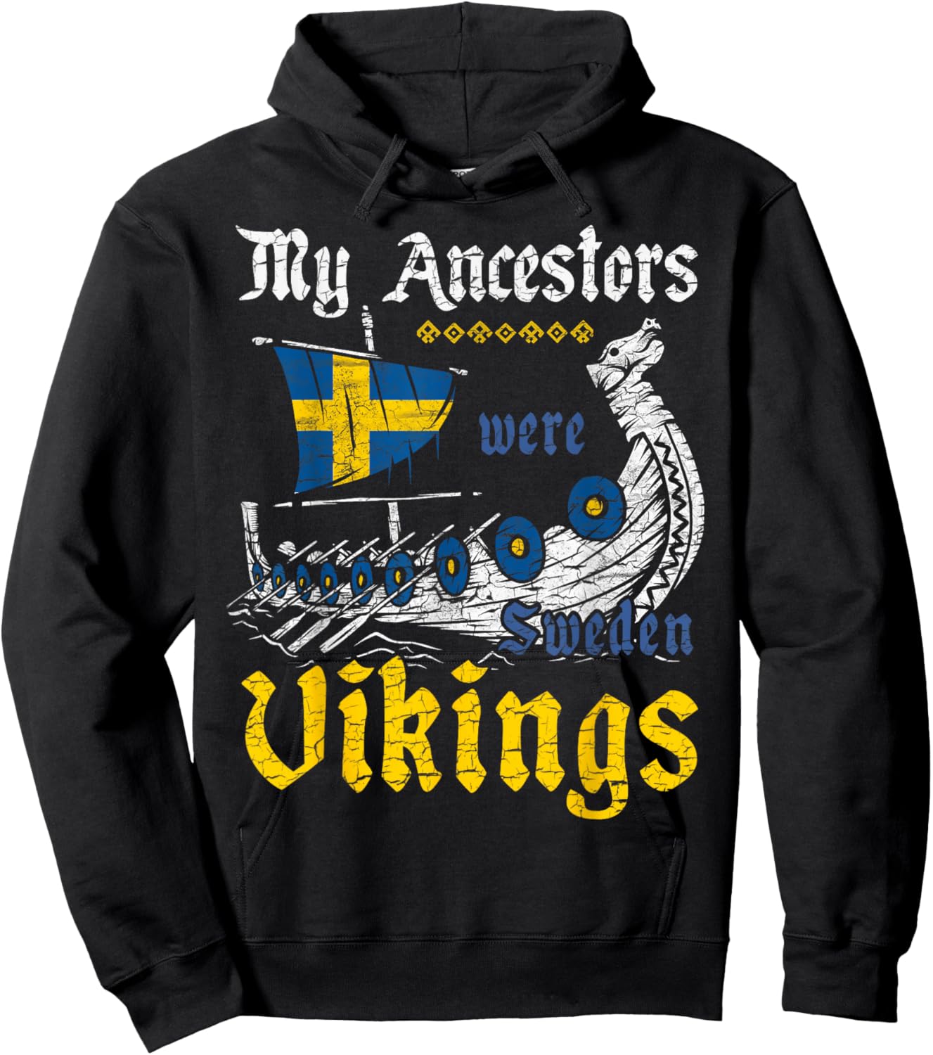 My Ancestors Were Sweden Vikings Viking Drakkar Dragon Ship Hoodie - Hoodie | Black